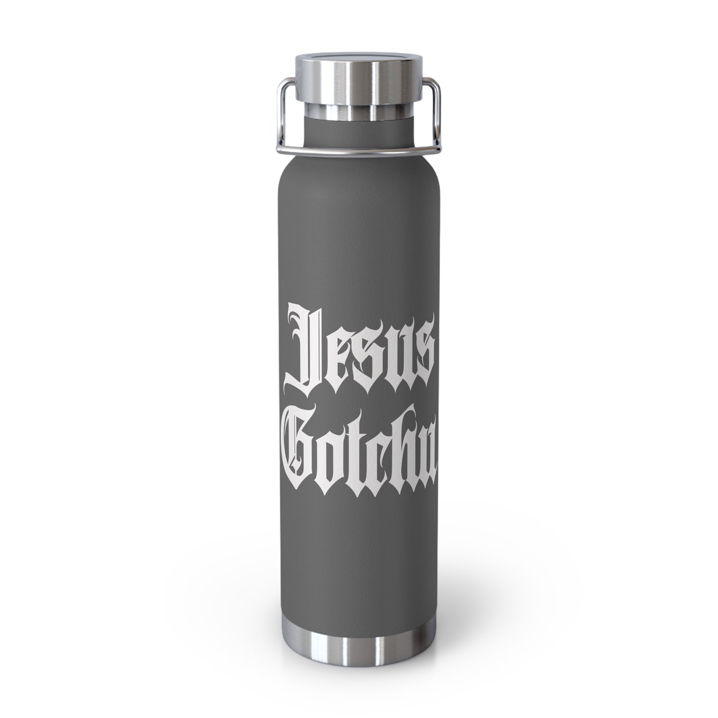 Jesus Gotchu Water Bottles 22ozs