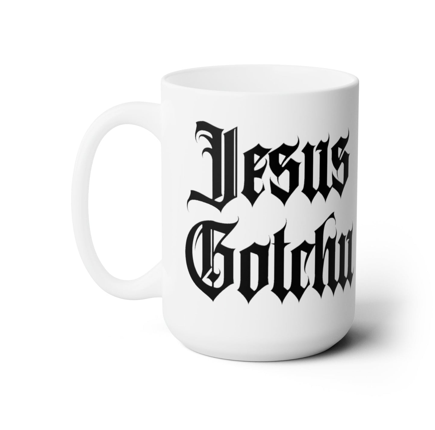 Jesus Gotchu 15oz Coffee Mug